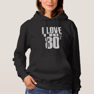 Big Print Slogan I Love The 80s Retro Rave Classic Hoodie