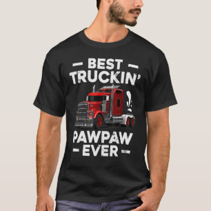 Big Rig Trucker   Men Best Truckin Pawpaw Ever T-Shirt