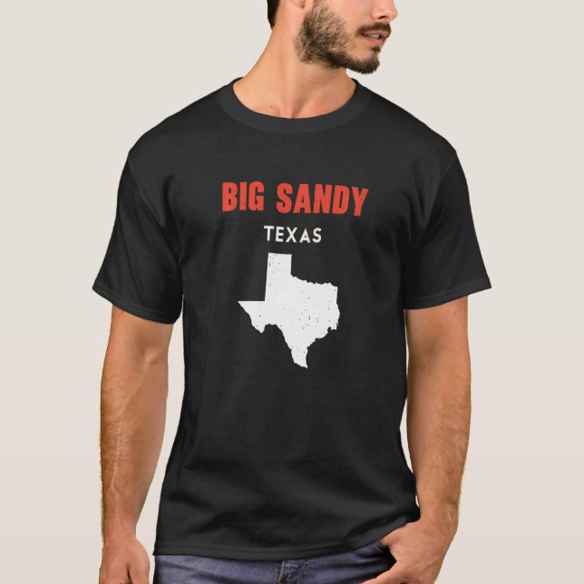 Big Sandy Texas USA State America Travel Texas   T-Shirt (Front)