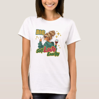 Big Self Love Energy T-Shirt