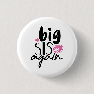 Big Sis Again 1 Inch Round Button
