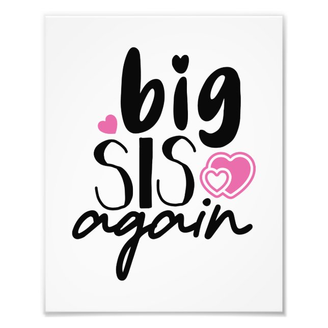 Big Sis Again Photo Print (Front)