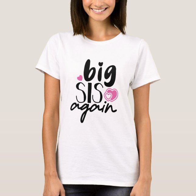 Big Sis Again T-Shirt (Front)