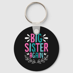 Big Sister Again Girls Sibling Announcement Funny Keychain