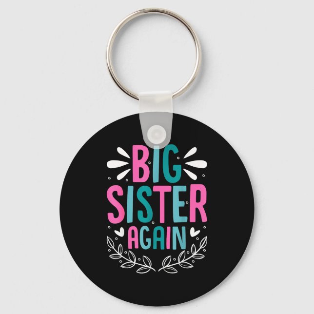 Big Sister Again Girls Sibling Announcement Funny  Keychain (Front)