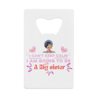 Big sister credit card bottle opener