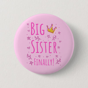 Big Sister Finally III 2 Inch Round Button