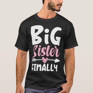 Big Sister Finally Sister To Be T-Shirt