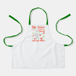 Big Sister - from Head to My Tomatoes Pun Apron