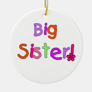 Big Sister Gifts Ceramic Ornament