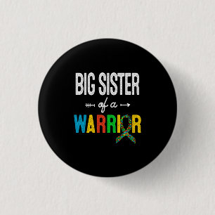 Big Sister Of A Warrior Autism Awareness Support 1 Inch Round Button