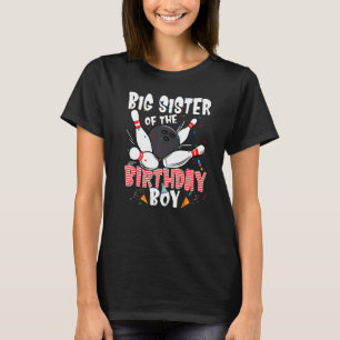 Big Sister Of The Birthday Boy Bowler Family B Day T-Shirt