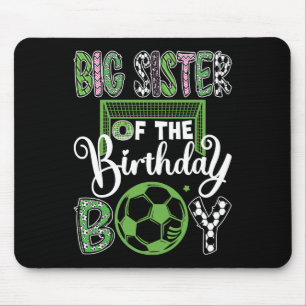 Big Sister Of The Birthday Boy Soccer Player Birth Mouse Pad
