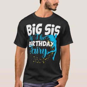 Big Sister of The Birthday Fairy Fantasy Birthday T-Shirt