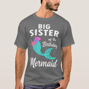 Big Sister Of The Birthday Mermaid Matching T-Shirt