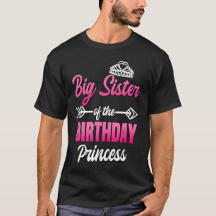 Big Sister of the Birthday Princess Party Bday Cel T-Shirt