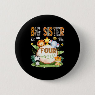 Big Sister Of The Four Ever Wild Safari 4th Birthd 2 Inch Round Button