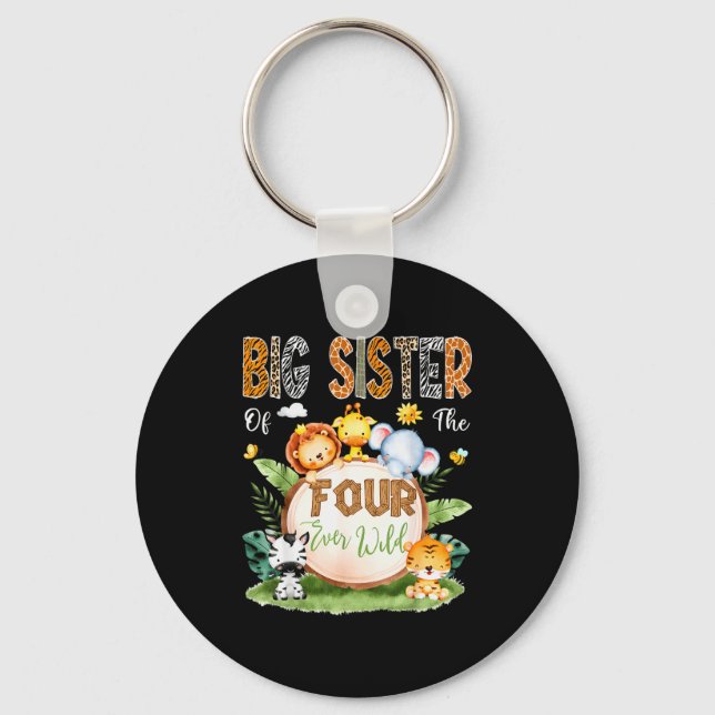 Big Sister Of The Four Ever Wild Safari 4th Birthd Keychain (Front)