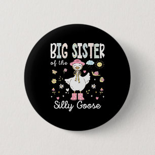 Big sister of the silly goose 1st birthday girl 2 inch round button