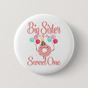 Big Sister Of The Sweet One Family Matching 1st 2 Inch Round Button