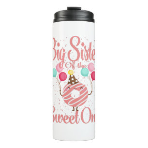 Big Sister Of The Sweet One Family Matching 1st Thermal Tumbler
