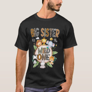 Big Sister Of The Wild One First Birthday Safari J T-Shirt