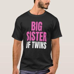 Big Sister Of Twins New Sister Sibling Graphic Pri T-Shirt