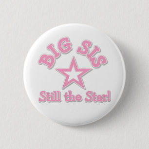 Big Sister Still the Star 2 Inch Round Button