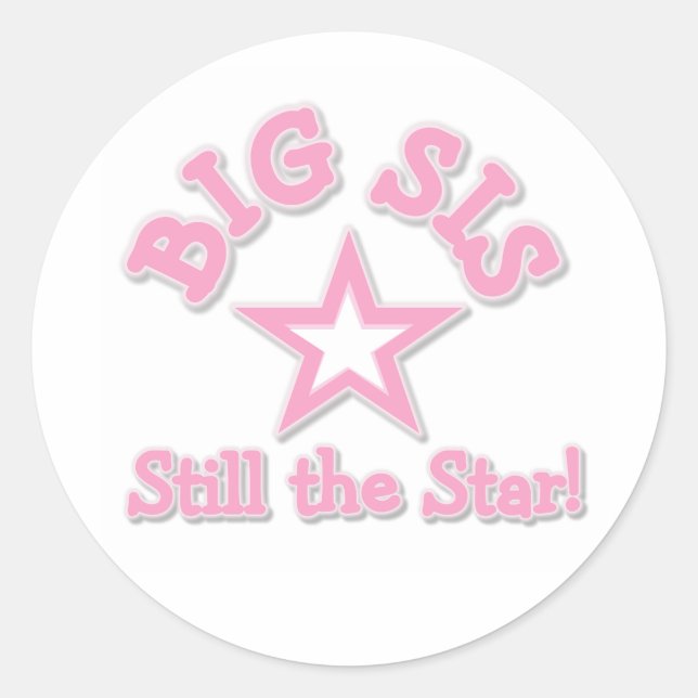 Big Sister Still the Star Classic Round Sticker (Front)