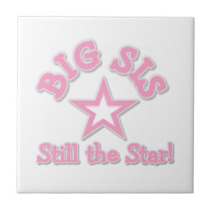 Big Sister Still the Star Gifts Tile