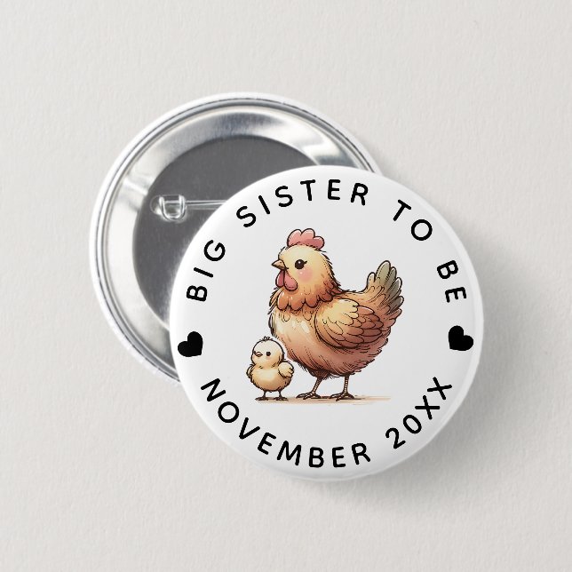 BIG SISTER TO BE  2 INCH ROUND BUTTON (Front & Back)