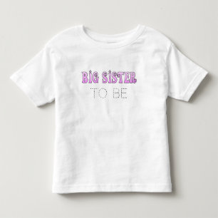Big Sister To Be Announcement Dress Toddler T-shirt