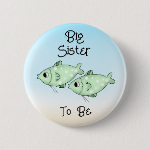 Big Sister to Be   Green Fish Under the Sea  2 Inch Round Button