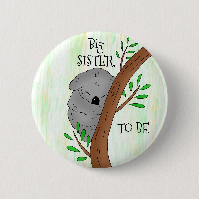 Big Sister To Be | Koala Baby Shower 2 Inch Round Button (Front)