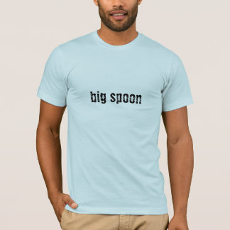 big spoon T-Shirt