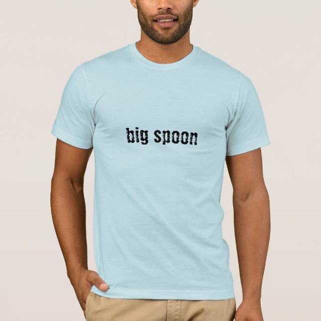 big spoon T-Shirt (Front)