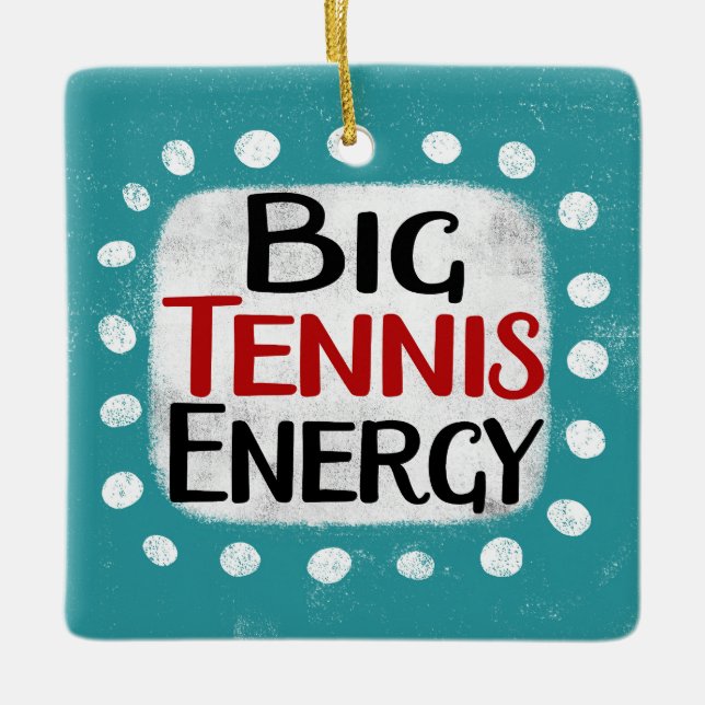 Big Tennis Energy Ornament (Front)