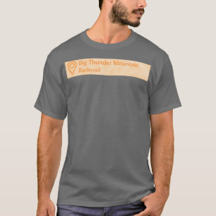 Big Thunder Mountain Railroad Location Tag T-Shirt