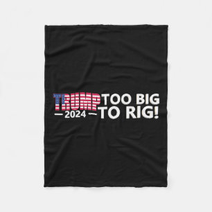 Big To Rig Saying Trump 2024 Elections Cool Funny  Fleece Blanket