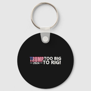 Big To Rig Saying Trump 2024 Elections Cool Funny Keychain