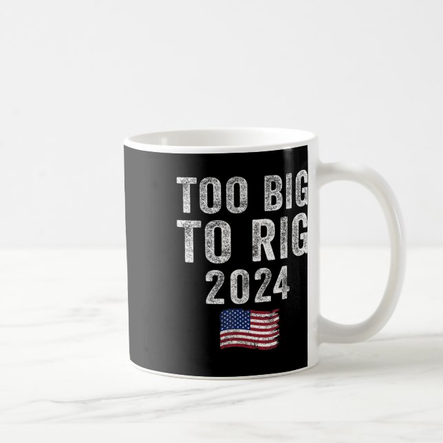 Big To Rig Trump 2024 Funny Saying Men Women Kids  Coffee Mug (Right)