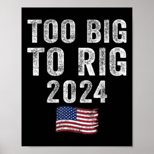 Big To Rig Trump 2024 Funny Saying Men Women Kids  Poster