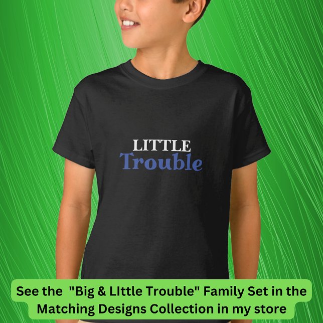 Big Trouble Men's, Little Trouble Kids, Matching T T-Shirt (Creator Uploaded)