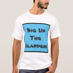 ‘Big Up The Blandem’ t-shirt