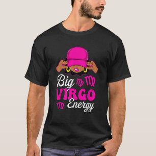 Big Virgo Energy Sassy Black Woman Zodiac Sign T-Shirt