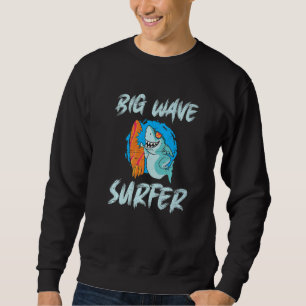 Big Wave Surfer Extreme Sports Sea Waves Surfer Sweatshirt