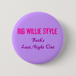 Big Willie Style, Beth's Last Night Out 2 Inch Round Button