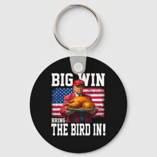 Big Win Bring The Bird In Thanksgiving Funny Trump Keychain