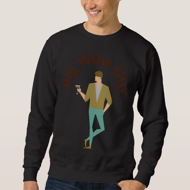 Big Wine Guy Design Sweatshirt (Front)