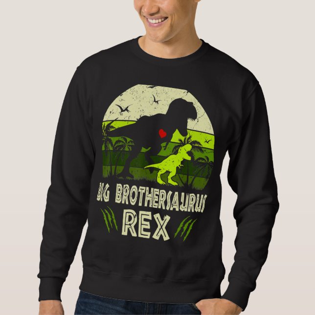 Bigbrosaurus Rex Dinosaur Big Bro Saurus Brother F Sweatshirt (Front)